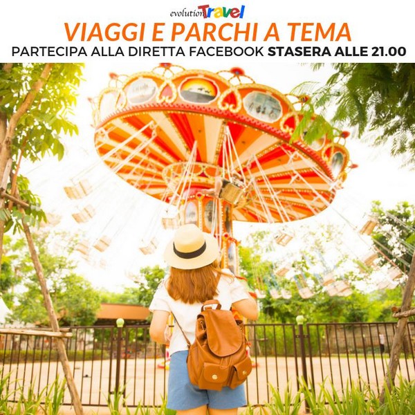 Diretta Facebook Evolution Travel: i Parchi a Tema